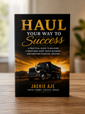 Haul Your Way To Success